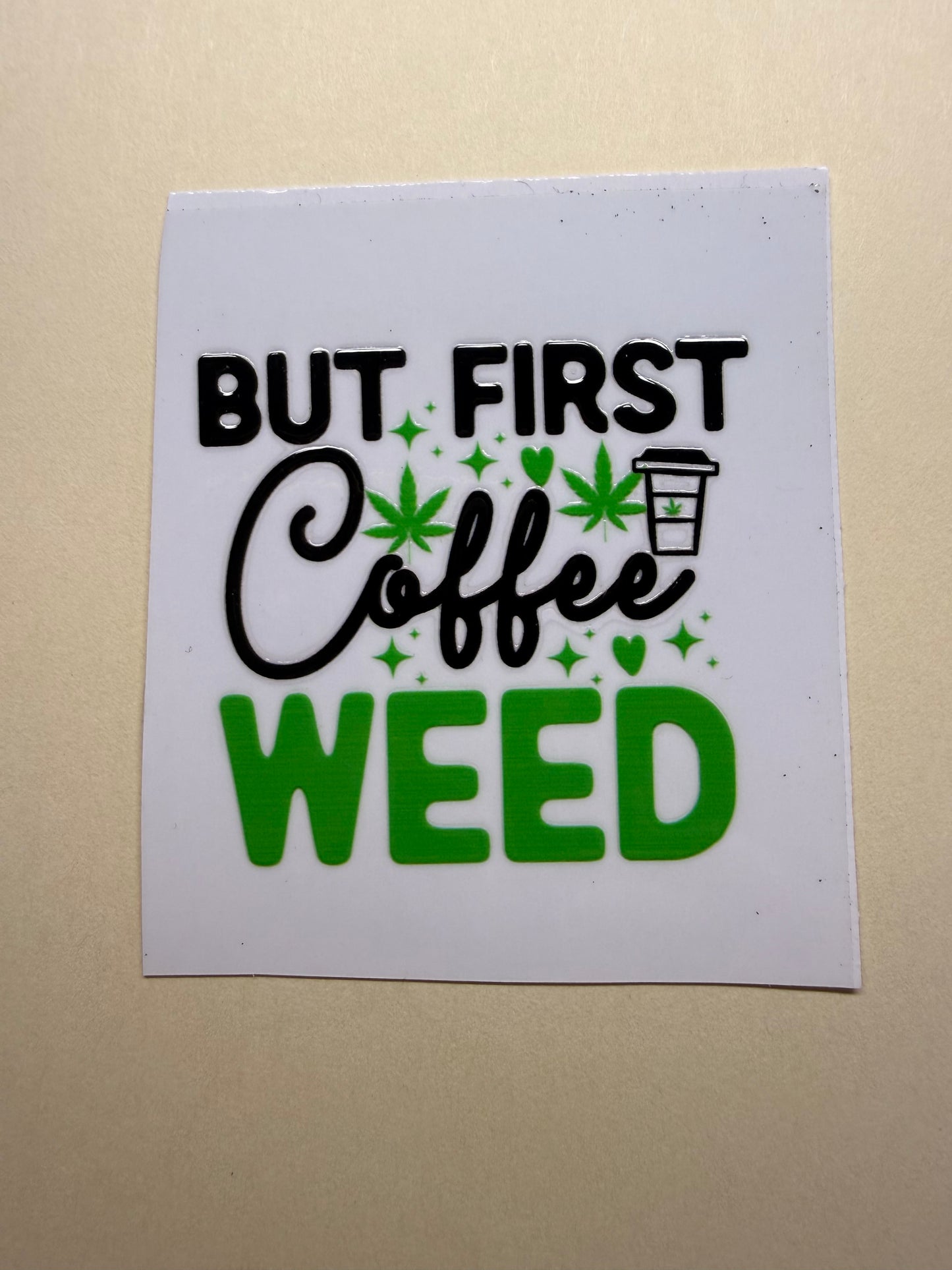 āšæ But First Coffee Weed