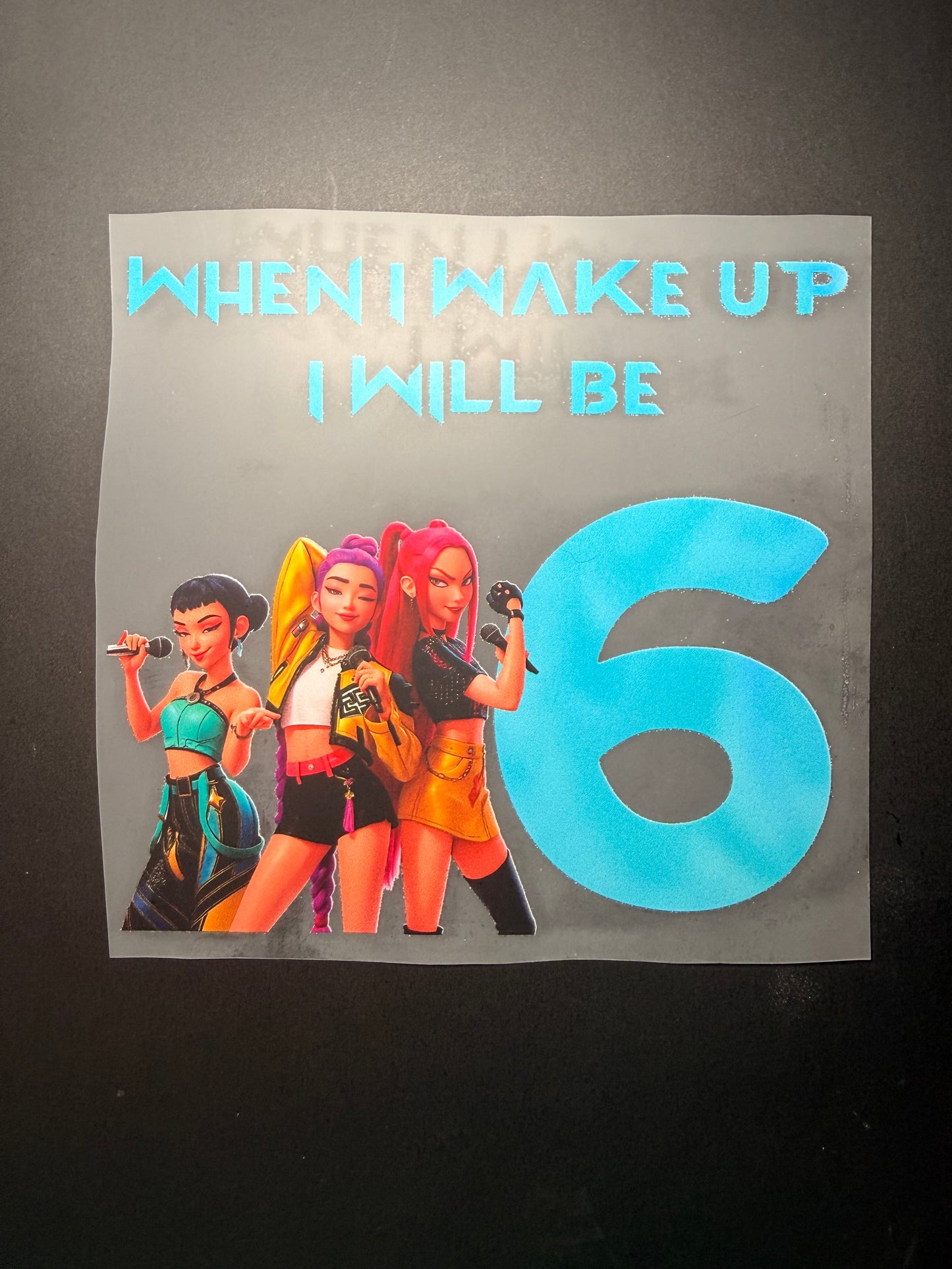 β¨ When I Wake Up I Will Be... Huntrix DTF Heat Transfer (Ages 4β9 Years)