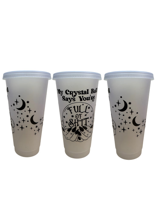 Funny Crystal Ball Tumbler with Straw – “My Crystal Ball Says You’re Full of Sh*t” Reusable Cup
