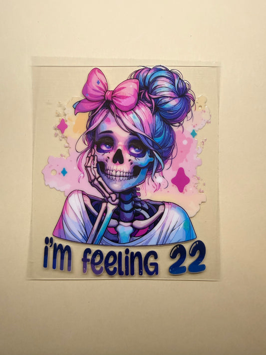 💀 I’m Feeling 22 Skeleton UVDTF Decal
