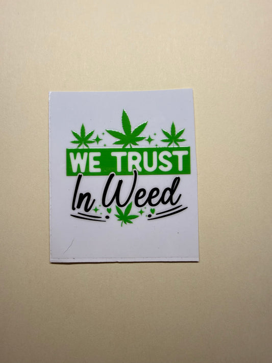🌿✨ In Weed We Trust – Cannabis Lifestyle Sticker 💨🔥