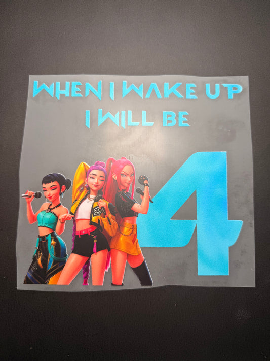 ✨ When I Wake Up I Will Be... Huntrix DTF Heat Transfer (Ages 4–9 Years)